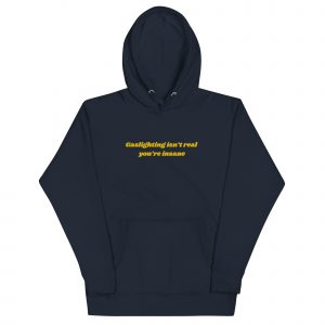 'Gaslighting Isn't Real' Premium Embroidered Hoodie